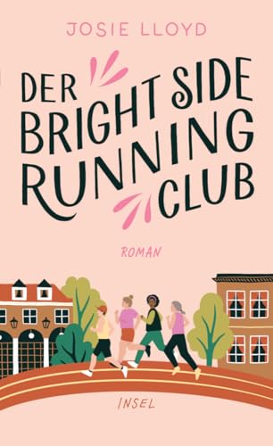 Der Bright-Side-Running-Club: Roman | Eine Mut machende Geschichte über Brustkrebs und den Triumph des Lebens von Insel Verlag