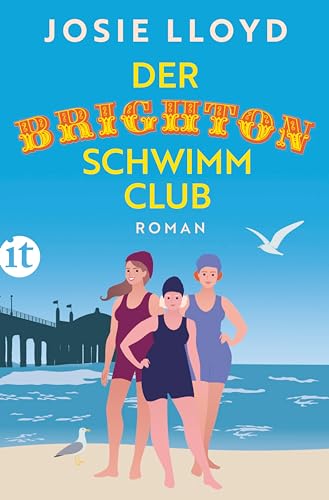 Der Brighton-Schwimmclub: Roman | Ein herzerwärmendes Buch über eine generationenübergreifende Frauenfreundschaft von Insel Verlag