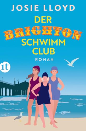 Der Brighton-Schwimmclub: Roman | Ein herzerwärmendes Buch über eine generationenübergreifende Frauenfreundschaft | Das perfekte Geschenk zum Muttertag von Insel Verlag