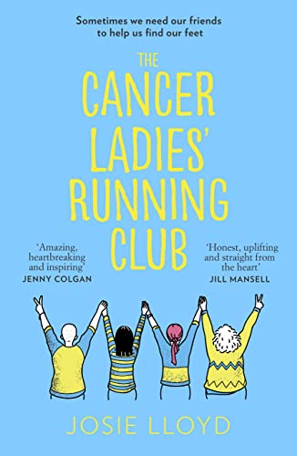 The Cancer Ladies' Running Club: The most emotional, uplifting and life-affirming novel of summer 2023