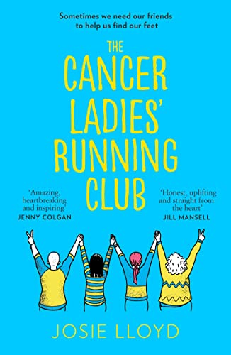 The Cancer Ladies' Running Club: The most emotional, uplifting and life-affirming novel of summer 2023 The Cancer Ladies' Running Club: The most emotional, uplifting and life-affirming novel of summer 2023
