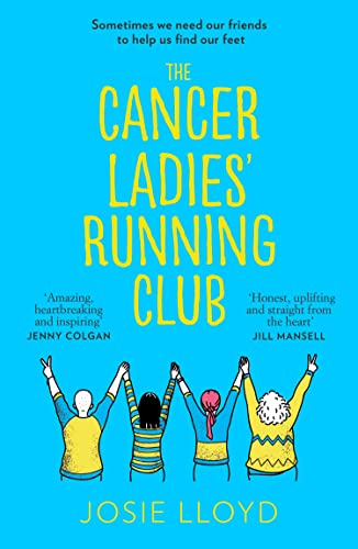 The Cancer Ladies' Running Club: The most emotional, uplifting and life-affirming novel of summer 2023