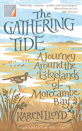 The Gathering Tide: A Journey Around the Edgelands of Morecambe Bay von Saraband