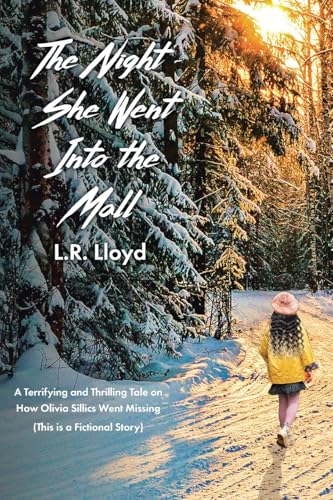 The Night She Went Into the Mall: A Terrifying and Thrilling Tale on How Olivia Sillics Went Missing (This is a Fictional Story) von Christian Faith Publishing