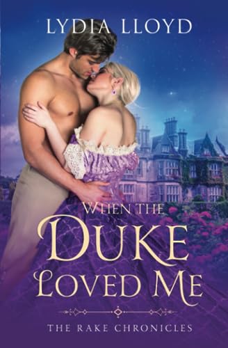 When the Duke Loved Me (The Rake Chronicles, Band 1)