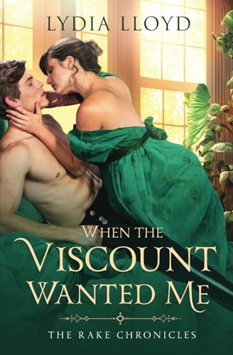 When the Viscount Wanted Me (The Rake Chronicles, Band 2) von Tule Publishing Group