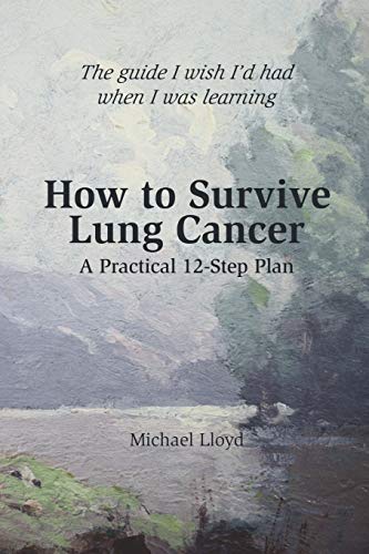 How to Survive Lung Cancer - A Practical 12-Step Plan von Lulu