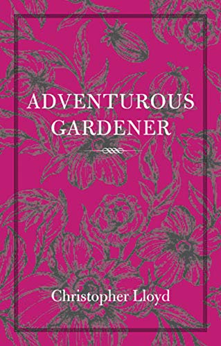 The Adventurous Gardener von Frances Lincoln