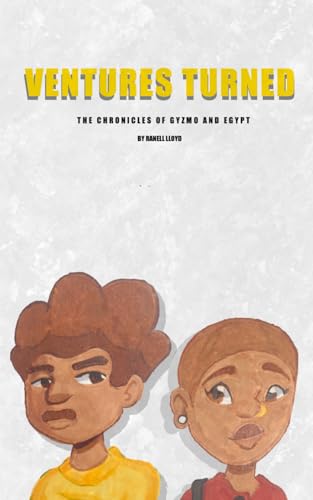 Ventures Turned: Volume 1: The Chronicles of Gyzmo and Egypt von Independently published