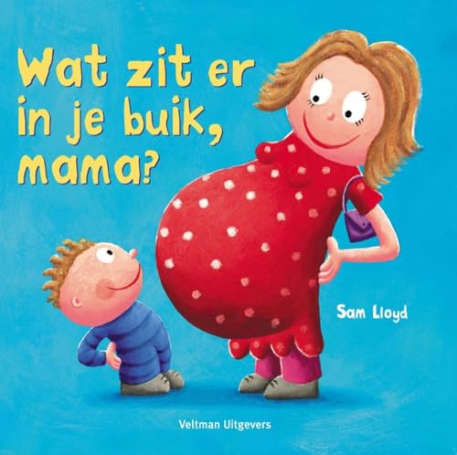Wat zit er in je buik, mama? Wat zit er in je buik, mama?