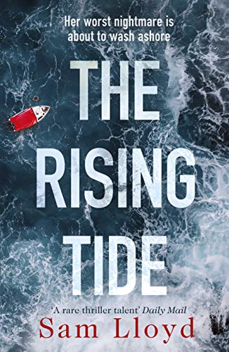 The Rising Tide: the heart-stopping and addictive thriller from the Richard and Judy author The Rising Tide: the heart-stopping and addictive thriller from the Richard and Judy author