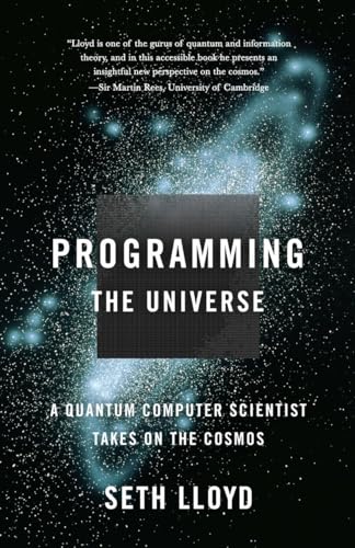 Programming the Universe: A Quantum Computer Scientist Takes on the Cosmos