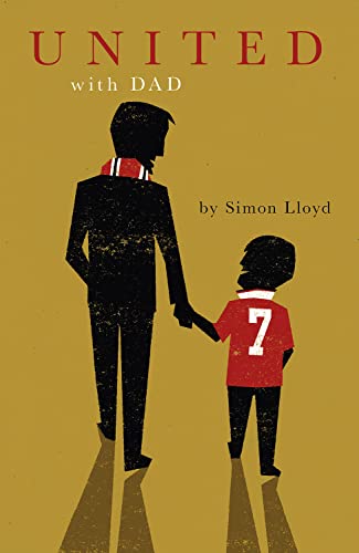United With Dad: Fatherhood, Football Fandom and Memories of Manchester United von Pitch Publishing Ltd
