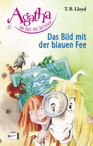 Agatha, ein Pony mit Spürnase, Band 01: Das Bild mit der blauen Fee