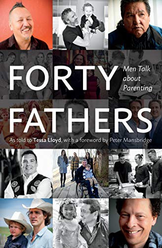Forty Fathers: Men Talk about Parenting Forty Fathers: Men Talk about Parenting von Douglas & McIntyre