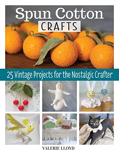 Spun Cotton Crafts: 25 Vintage Projects for the Nostalgic Crafter von Fox Chapel Publishing