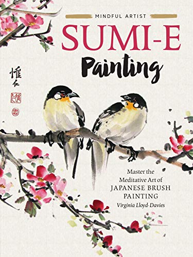 Sumi-e Painting: Master the meditative art of Japanese brush painting (1) (Mindful Artist, Band 1) von Walter Foster Publishing