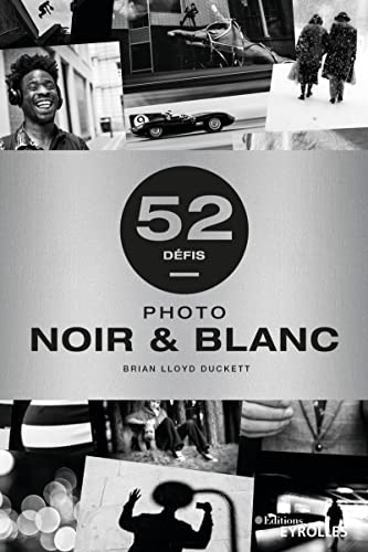 Photo noir et blanc - 52 défis von EYROLLES