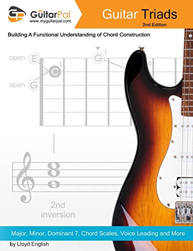 Guitar Triads: A Functional Understanding of Chord Construction (My Guitar Pal, Band 2) Guitar Triads: A Functional Understanding of Chord Construction (My Guitar Pal, Band 2)