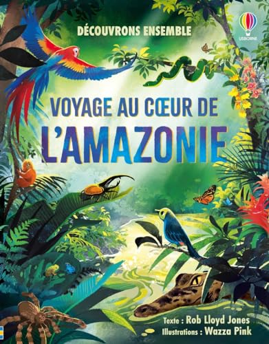 Voyage au coeur de l'Amazonie - Découvrons ensemble - Dès 6 ans von USBORNE