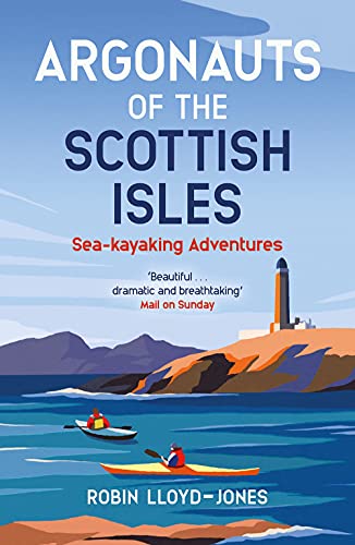 Argonauts of the Scottish Isles: Sea-Kayaking Adventures von Birlinn Ltd