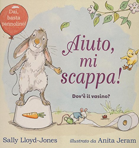 Aiuto, mi scappa! Dov'è il vasino? (Libri illustrati)