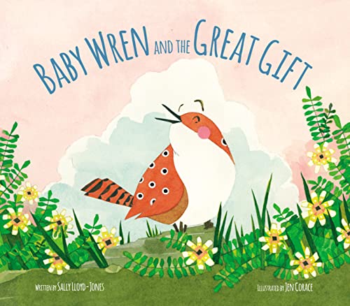 Baby Wren and the Great Gift Baby Wren and the Great Gift