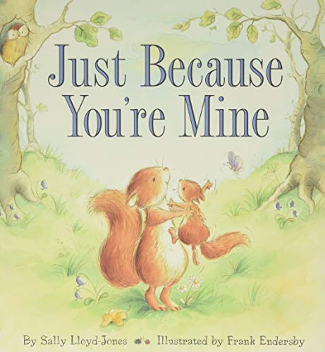 Just Because You're Mine: A Valentine's Day Book For Kids Just Because You're Mine: A Valentine's Day Book For Kids