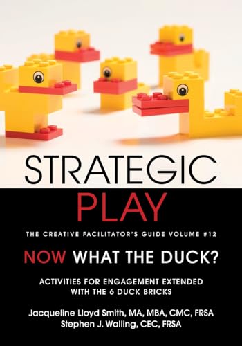 Strategic Play: The Creative Facilitator's Guide Volume #12 Strategic Play: The Creative Facilitator's Guide Volume #12 von Wordzworth Publishing