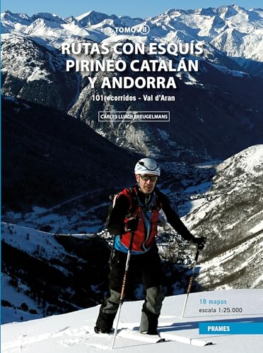 Rutas con Esquís por el Pirineo Catalán y Andorra. Tomo II.: 101 recorridos - Val d'Aran