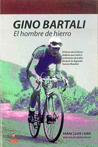 Gino Bartali : el hombre de hierro : el héroe del ciclismo italiano que salvó a centenares de judíos durante la Segunda Guerra Mundial (DSTORIA CONTEMPORANEA, Band 2) von Time Out