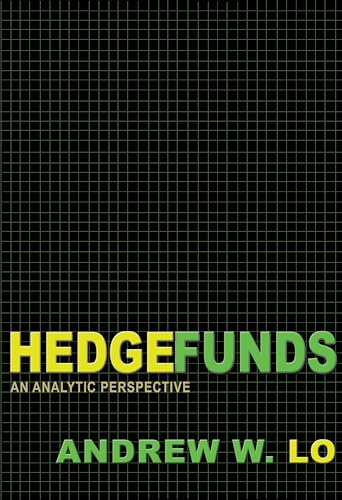 Hedge Funds: An Analytic Perspective (Advances in Financial Engineering): An Analytic Perspective - Updated Edition von Princeton University Press