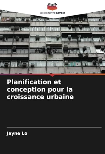 Planification et conception pour la croissance urbaine: DE von Editions Notre Savoir