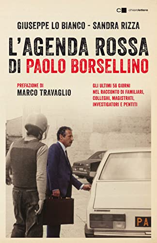 L'agenda rossa di Paolo Borsellino. Gli ultimi 56 giorni nel racconto di familiari, colleghi, magistrati, investigatori e pentiti. Nuova ediz. (Reverse)