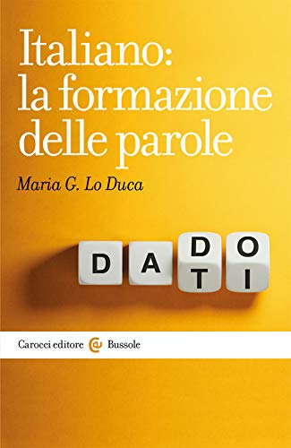 Italiano: la formazione delle parole (Le bussole, Band 616)