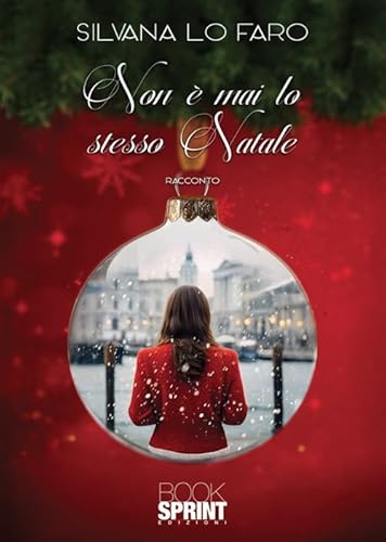 Non è mai lo stesso Natale Non è mai lo stesso Natale von BooksprintEdizioni