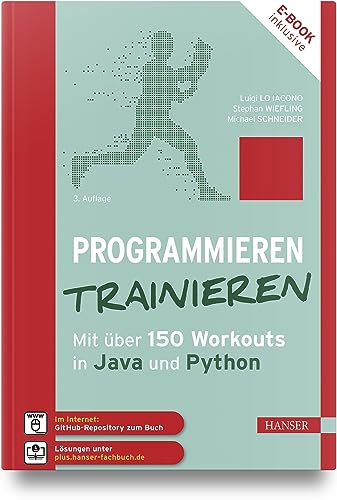 Programmieren trainieren: Mit über 150 Workouts in Java und Python von Carl Hanser Verlag GmbH & Co. KG