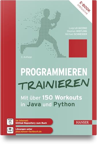 Programmieren trainieren: Mit über 150 Workouts in Java und Python von Carl Hanser Verlag GmbH & Co. KG