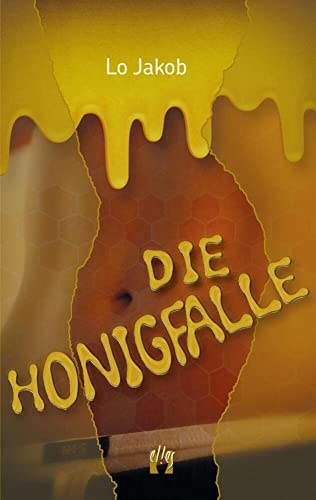 Die Honigfalle: Liebesroman von Elles