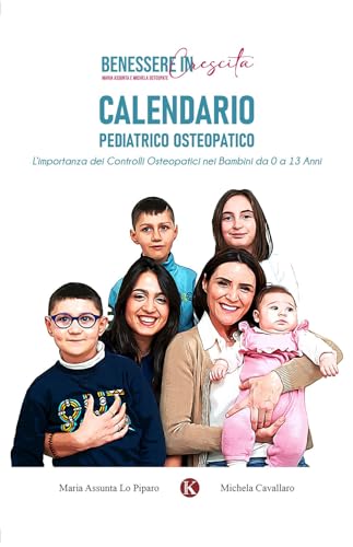Calendario pediatrico osteopatico. L'importanza dei controlli osteopatici nei bambini da 0 a 13 anni (Officina delle idee) von Kimerik