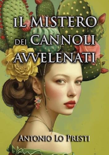 Il mistero dei cannoli avvelenati: Giallo siciliano von Lulu.com