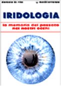 Iridologia. La memoria del passato nei nostri occhi (L' altra medicina)