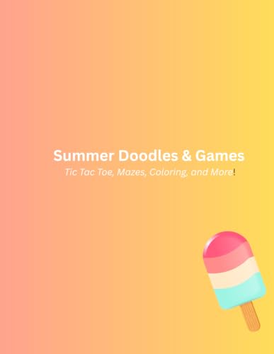 Summer Doodles & Games: Tic Tac Toe, Mazes, Coloring, and More!