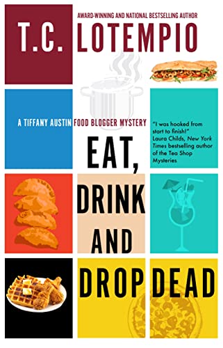 Eat, Drink and Drop Dead (Tiffany Austin Food Blogger Mystery) von Severn House