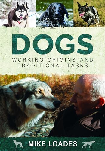 Dogs: Working Origins and Traditional Tasks von White Owl