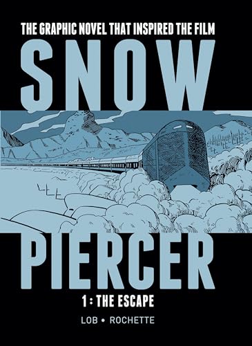 Snowpiercer 1: The Escape: Vol 1 - The Escape