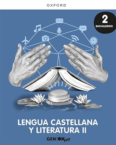 Lengua castellana y Literatura II 2º Bachillerato. Libro del estudiante. GENiOX PRO von Oxford University Press España, S.A.