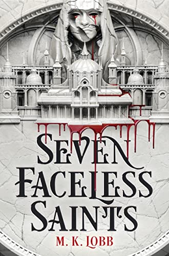 Seven Faceless Saints (Seven Faceless Saints, 1) von LITTLE, BROWN