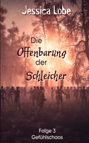 Die Offenbarung der Schleicher - Gefühlschaos - Folge 3 (Eifelzombies, Band 3)