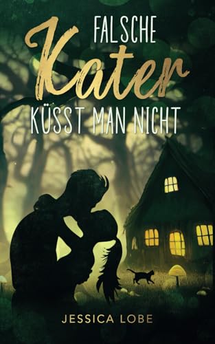 Falsche Kater küsst man nicht (Humorvoller Fantasy-Liebesroman) von Independently published